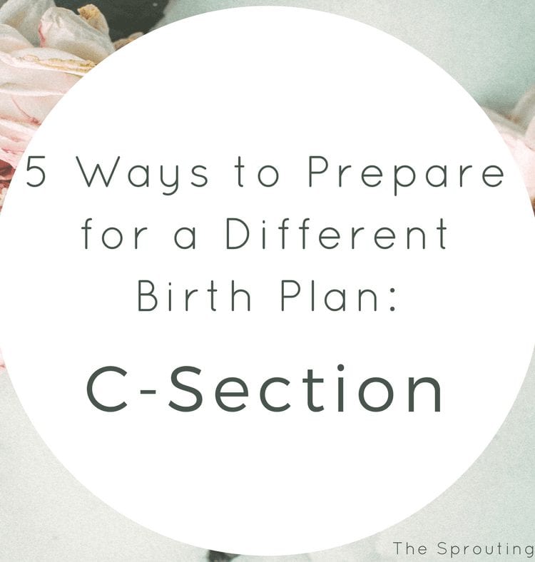 5 Ways to Prepare for a Different Birth Plan: a C-Section