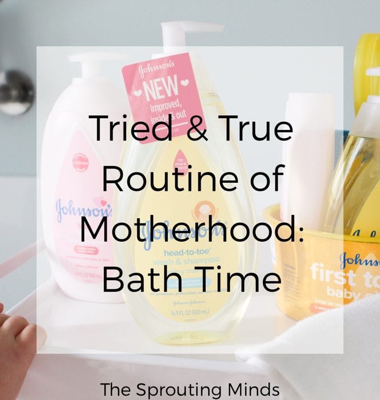 Tried and True Routine of Motherhood: Bath Time