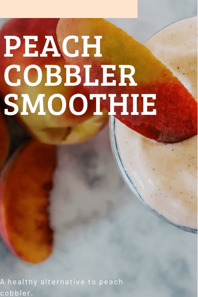 Healthy Peach Cobbler Smoothie